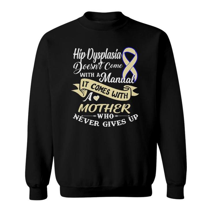 Hip Dysplasia Ddh Inspirational Awareness Mother Of Warrior Sweatshirt