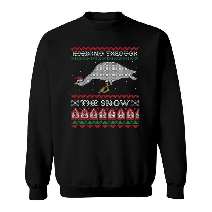 Honking Through The Snow Goose Ugly Christmas  Honk Sweatshirt