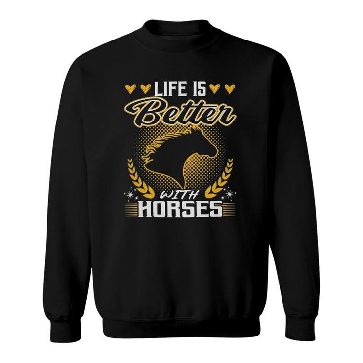 Horses Equestrian Life Is Better With S Back Riding 665 Horse Riding Sweatshirt