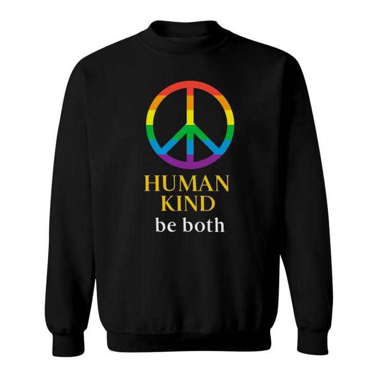 Human Kind Be Both Support Kindness And Human Equality Pullover Sweatshirt