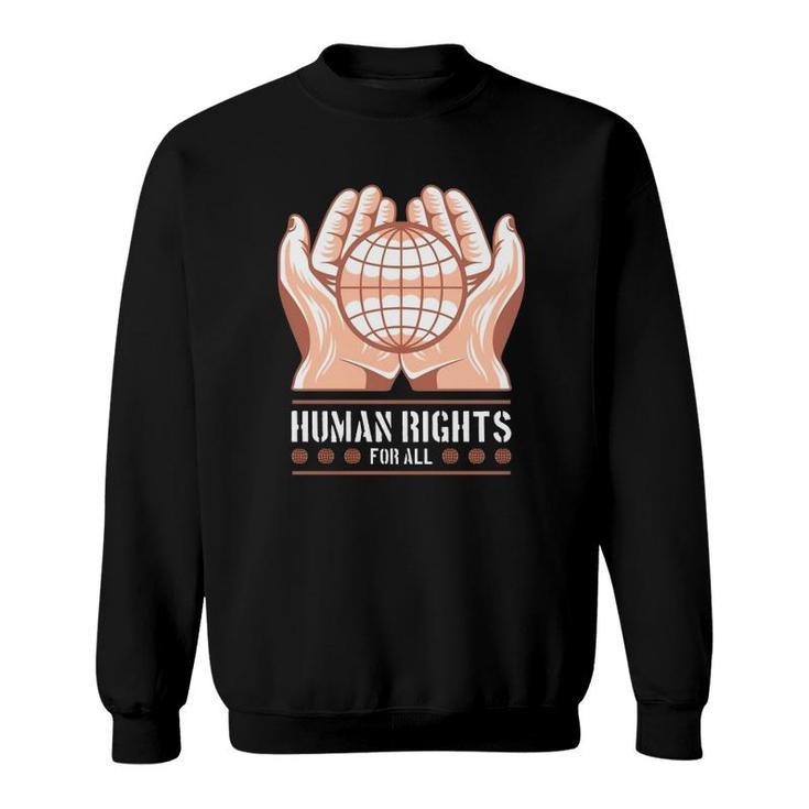 Human Rights For All Human Rights Protest Sweatshirt