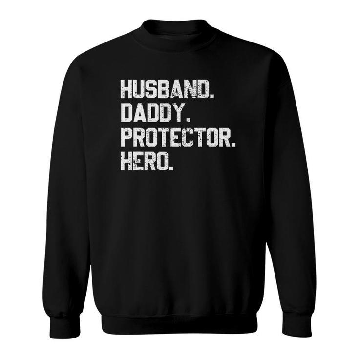 Husband Daddy Protector Hero Fathers Day For Dad Sweatshirt