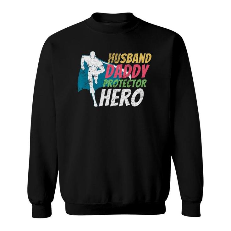 Husband Daddy Protector Hero Father's Day Sweatshirt
