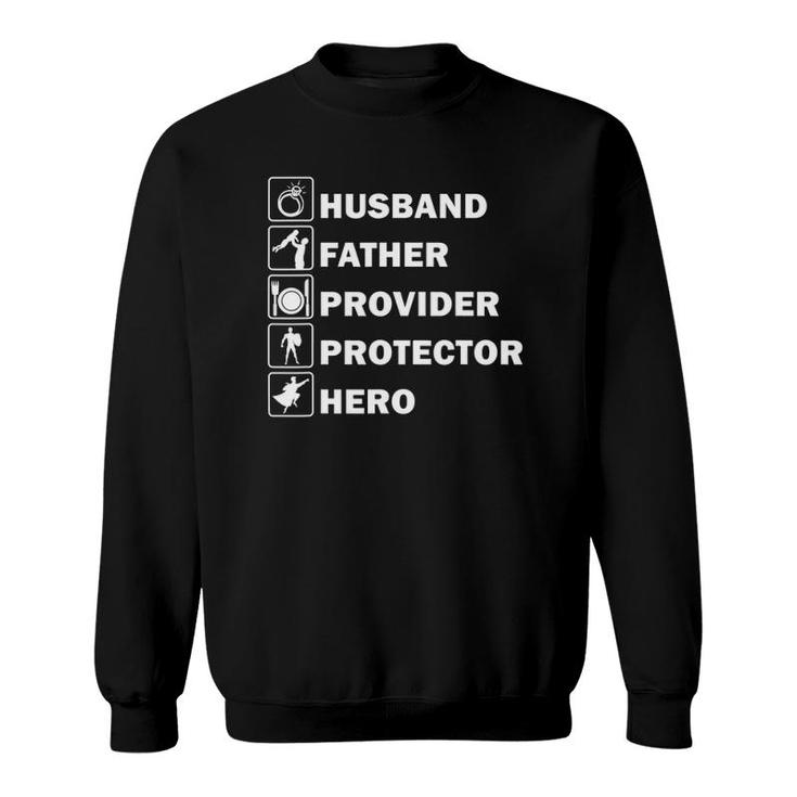 Husband Father Provider Protector Hero Fathers Day Gift Sweatshirt