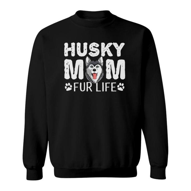 Husky Mom Fur Life Dog Mothers Day Gift Pun Siberian Husky Sweatshirt