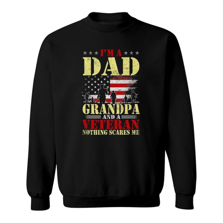 I Am A Dad A Grandpa And A Veteran Father's Day Gift Sweatshirt