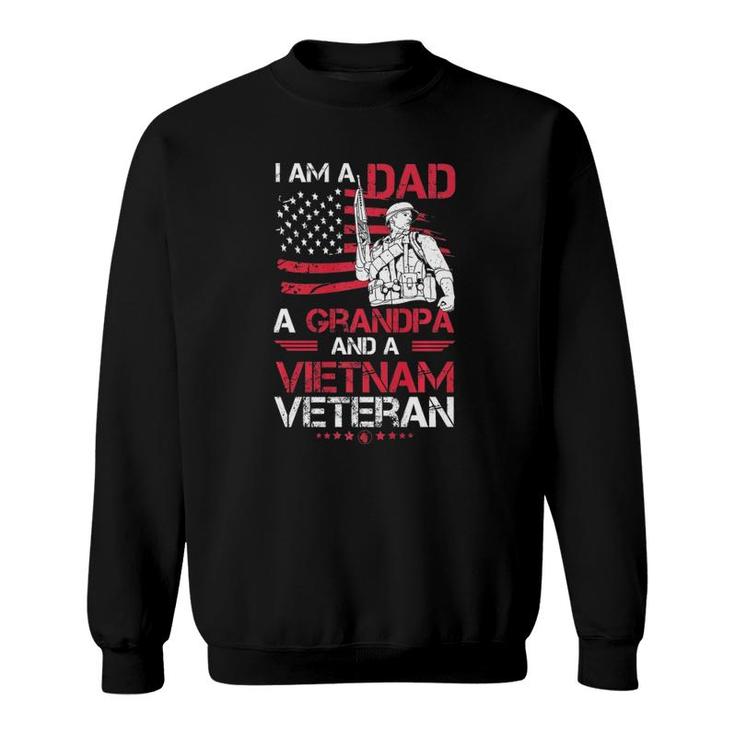 I Am A Dad A Grandpa And A Vietnam Veteran Gift For Grandpas Sweatshirt
