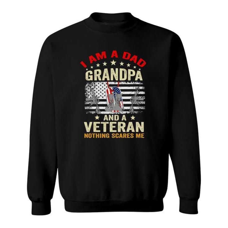 I Am A Dad Grandpa And A Veteran Funny Veterans Day Usa Flag Sweatshirt