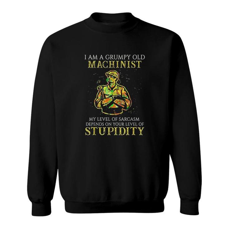 I Am A Grumpy Old Machinist Sweatshirt