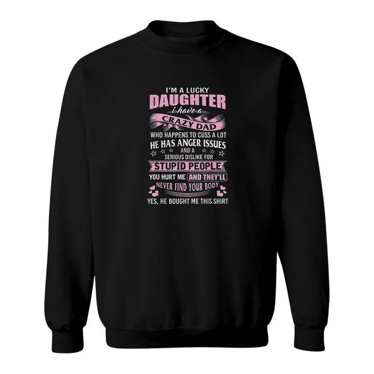 I Am A Lucky Daughter I Have Crazy Dad Sweatshirt