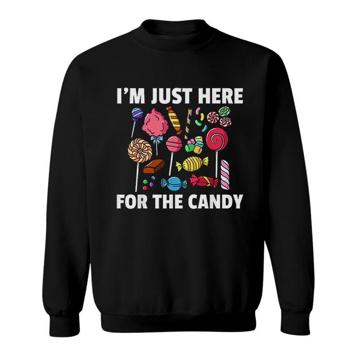 I Am Just Here For The Candy Lollipop Sweets Gift Halloween  Sweatshirt