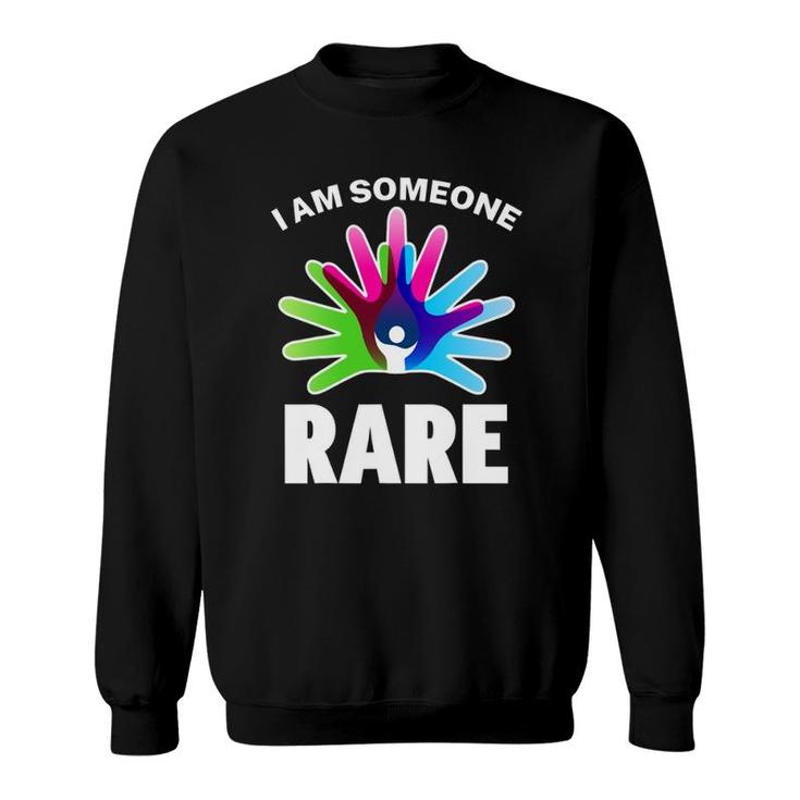 I Am Someone Rare Disease  Rare Disease Day 2022 Ver2 Sweatshirt