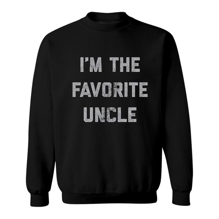 I Am The Favorite Uncle Sweatshirt