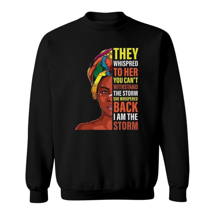 I Am The Storm Afro African Woman - Black History Month Sweatshirt