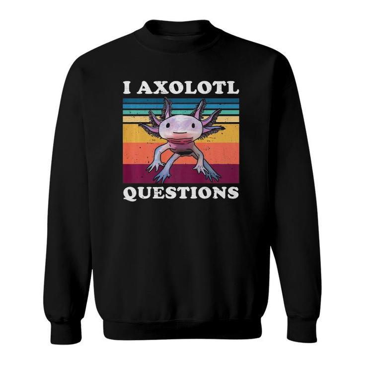 I Axolotl Questions Cute Axolotl Kids Premium Sweatshirt