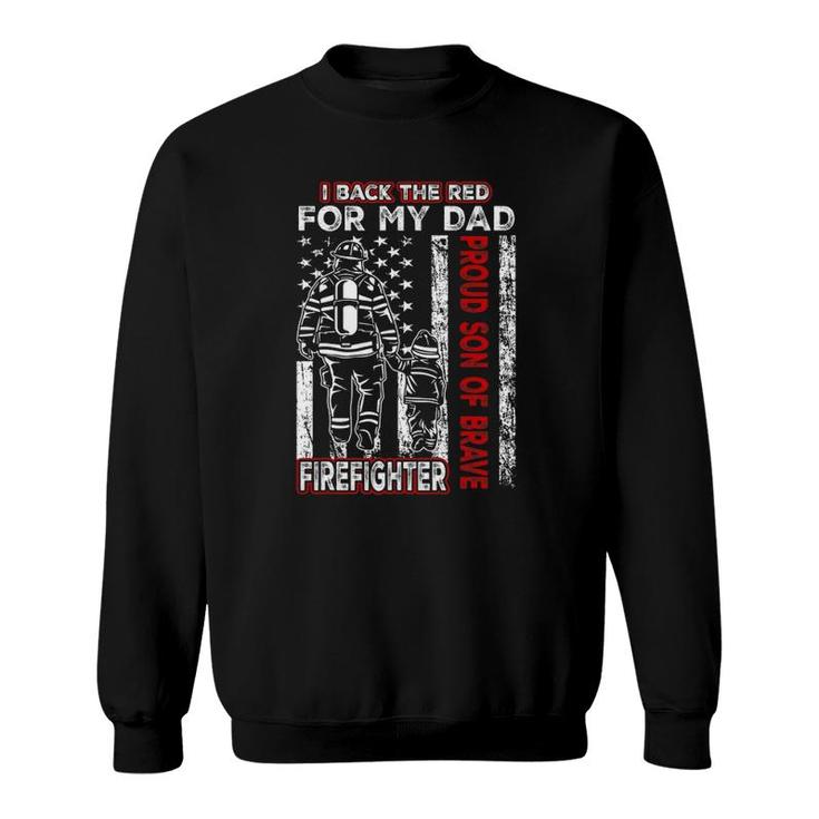 I Back The Red For My Dad Proud Son Firefighter Father's Day Sweatshirt