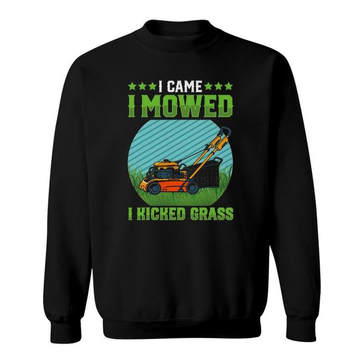 I Came I Mowed I Kicked Grass Riding Mower Funny Mowing Dad Sweatshirt
