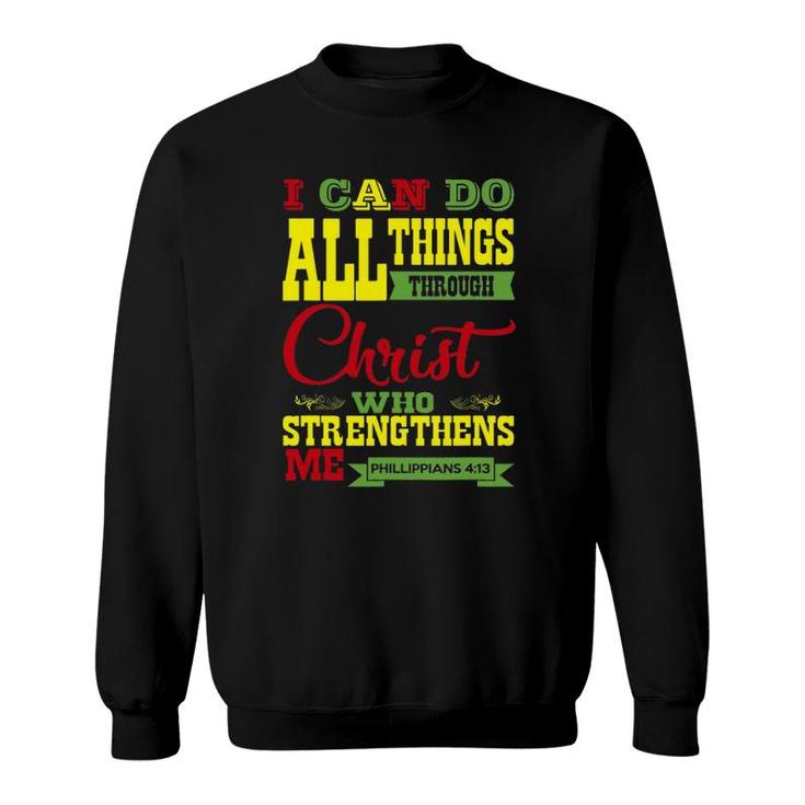 I Can Do All Things Through Christ Religious Sweatshirt