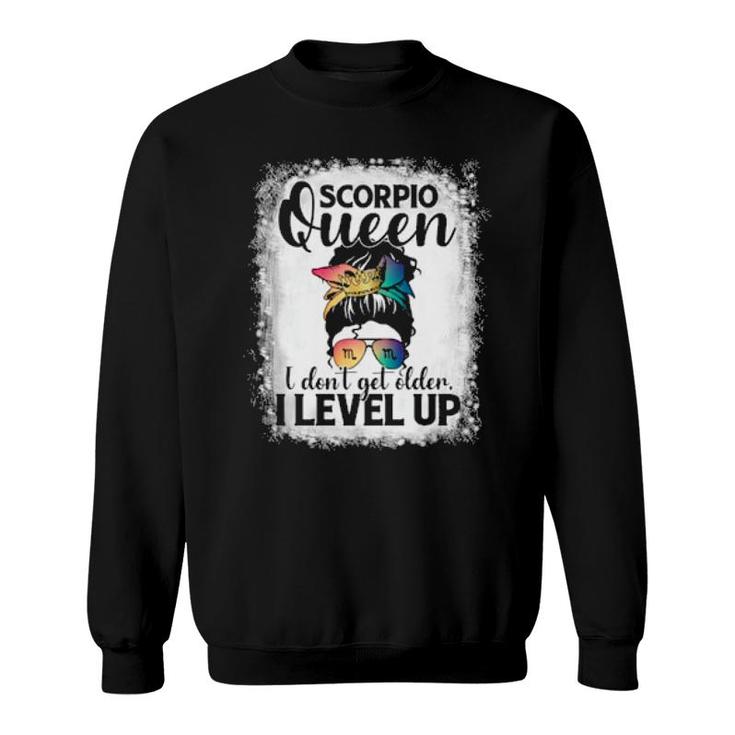 I Don't Get Older I Level Up Messy Bun Scorpio  Sweatshirt