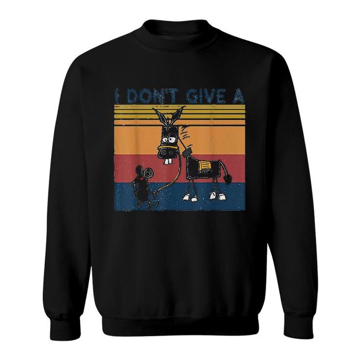 I Dont Give A Rats Donkey Sweatshirt