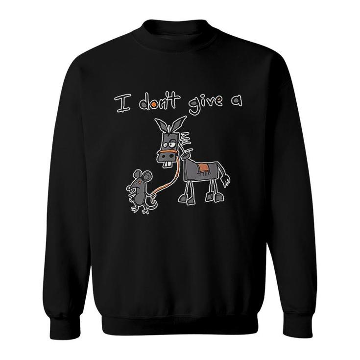 I Dont Give A Rats Mouse Walking Donkey Sweatshirt