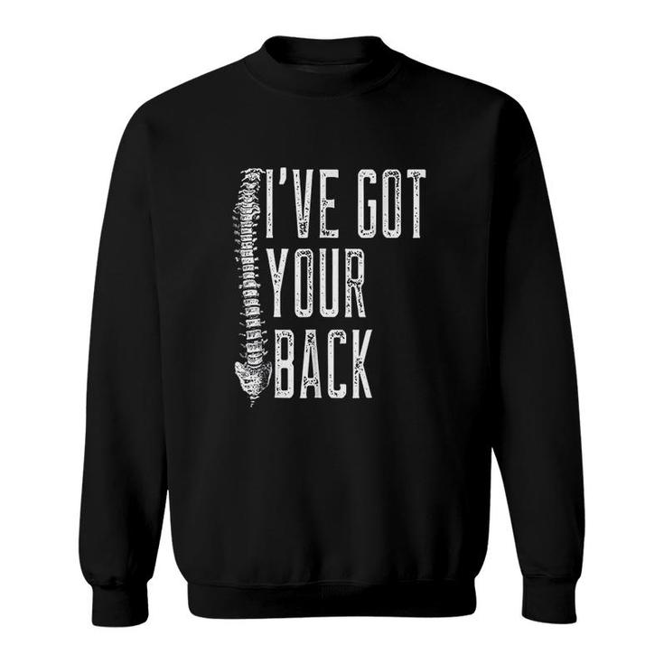 I Have Got Your Back Funny Spine Chiropractor Sweatshirt