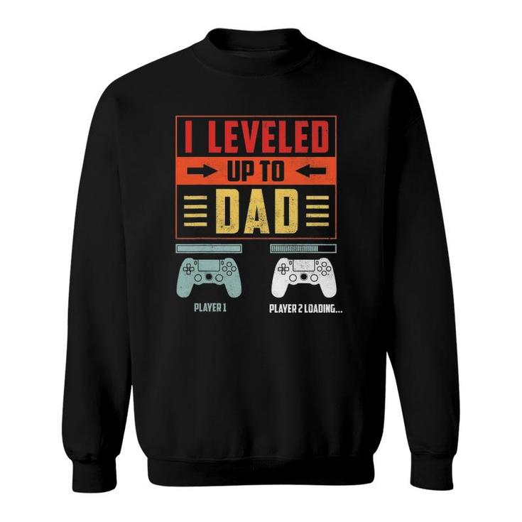 I Leveled Up To Dad 2022 Funny Soon To Be Dad Est 2022 Ver2 Sweatshirt