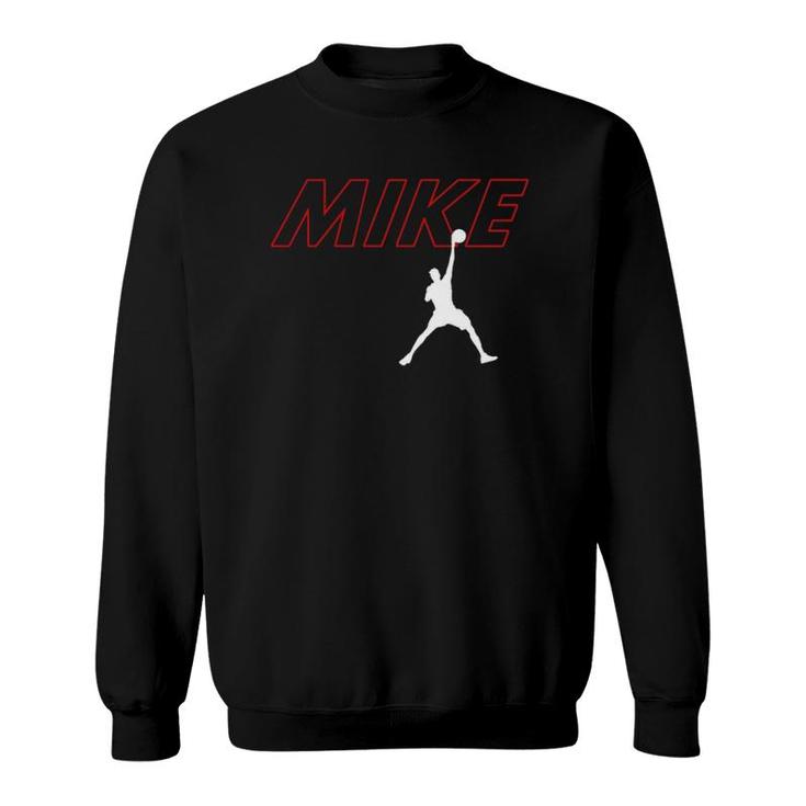 I Like Mike Or Slam Dunk King Mike Basketball Player  Sweatshirt
