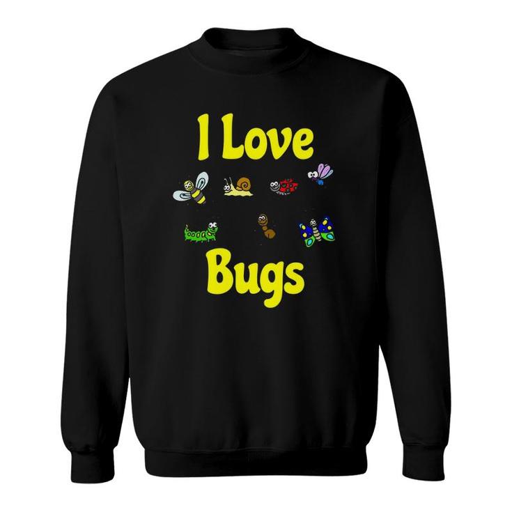 I Love Bugs Insects Fans Sweatshirt