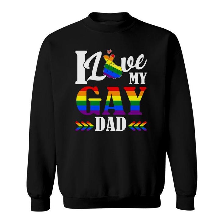 I Love My Gay Dad Lgbtq Pride Father's Day Sweatshirt