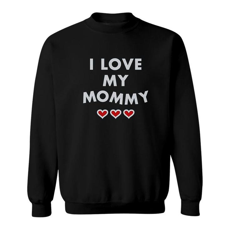 I Love My Mommy For Mom Cute Kids Sweatshirt
