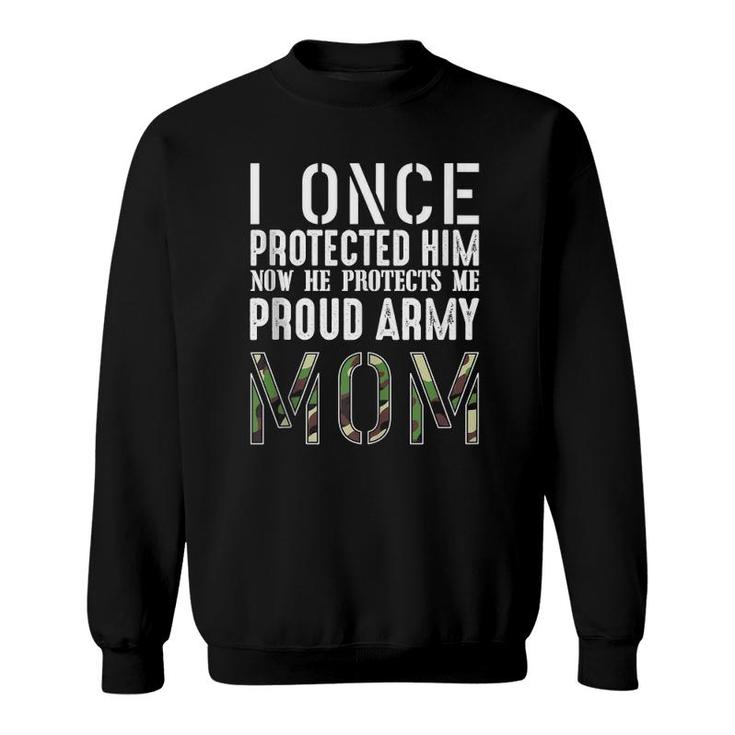 I Once Protected Him Proud Army Mom Military Family Hero  Sweatshirt