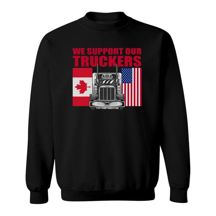 I Support Truckers 2022 We Support Truck Drivers Semi Truck Sweatshirt