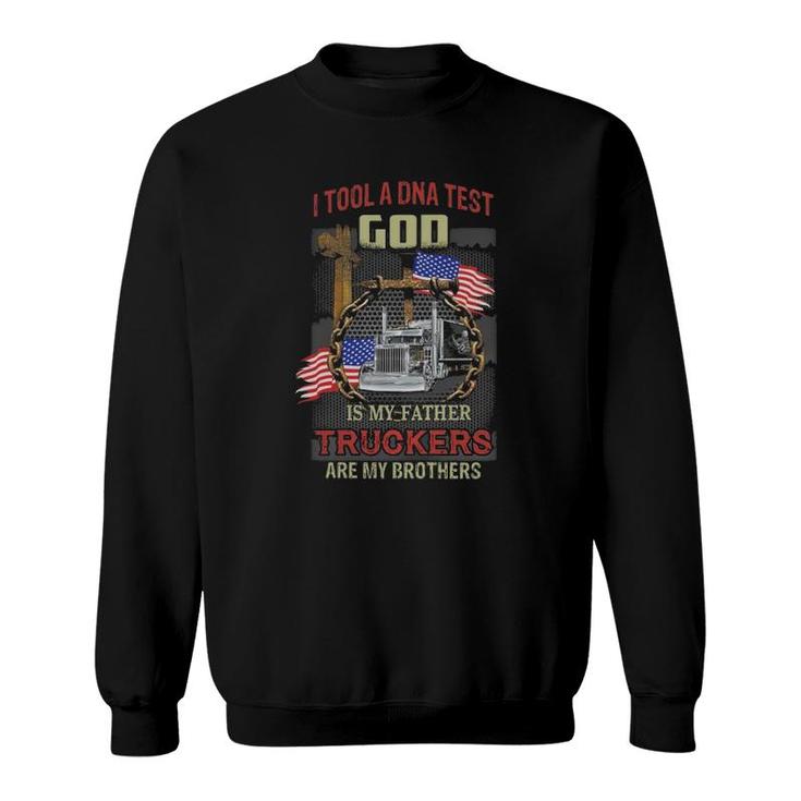 I Tool A Dna Test God Is My Father Truckers Are My Brothers Sweatshirt