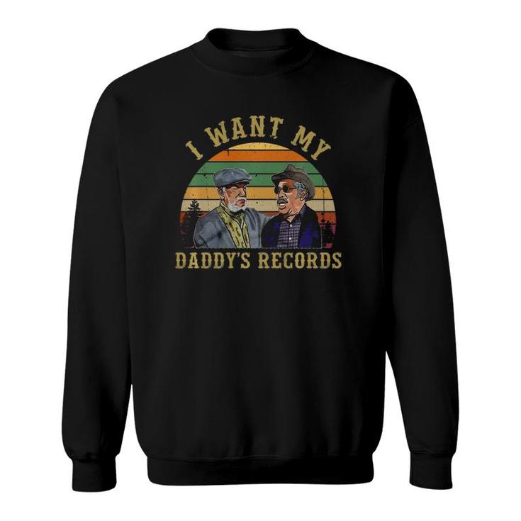 I Wants My Daddy's Records Classic Premium Sweatshirt