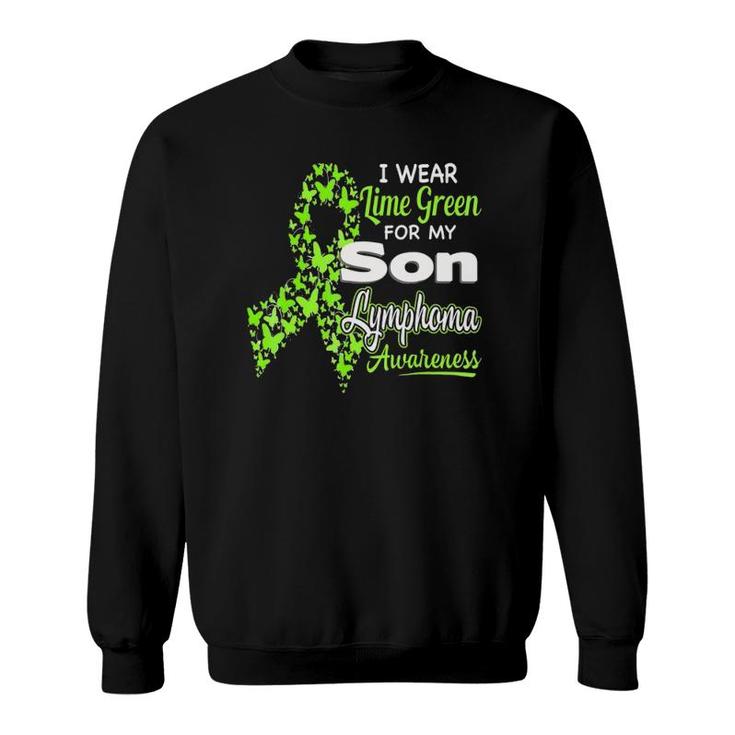 I Wear Lime Green For My Son Lymphoma Awareness Sweatshirt