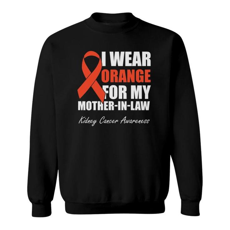I Wear Orange For My Mother In Law Kidney Cancer Awareness Sweatshirt
