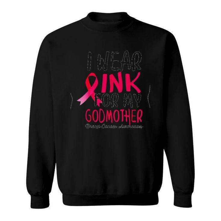 I Wear Pink For My Godmother Breast Cancer Awareness Sweatshirt