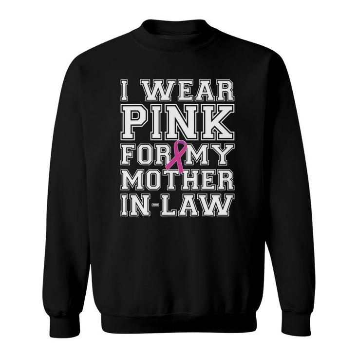 I Wear Pink For My Mother-In-Law Breast Cancer Awareness Tee Sweatshirt