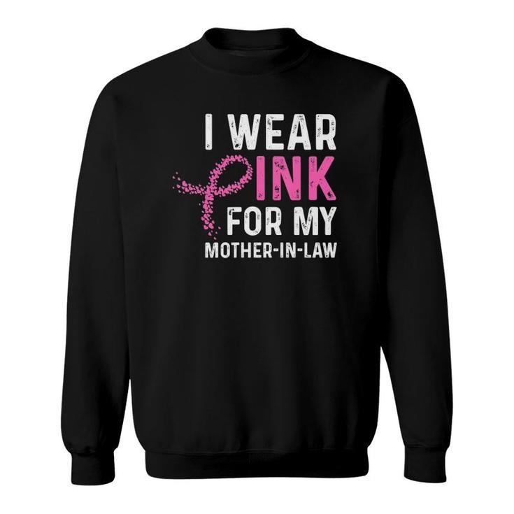 I Wear Pink For My Mother In Law Breast Cancer Gift Sweatshirt