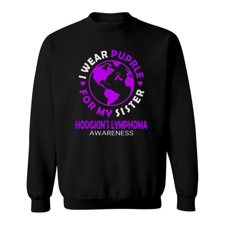 I Wear Purple For My Sister Hodgkin's Lymphoma Awareness Sweatshirt