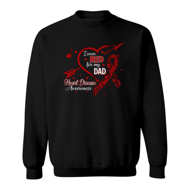 I Wear Red For My Dad Heart Disease Red Ribbon Awareness Sweatshirt