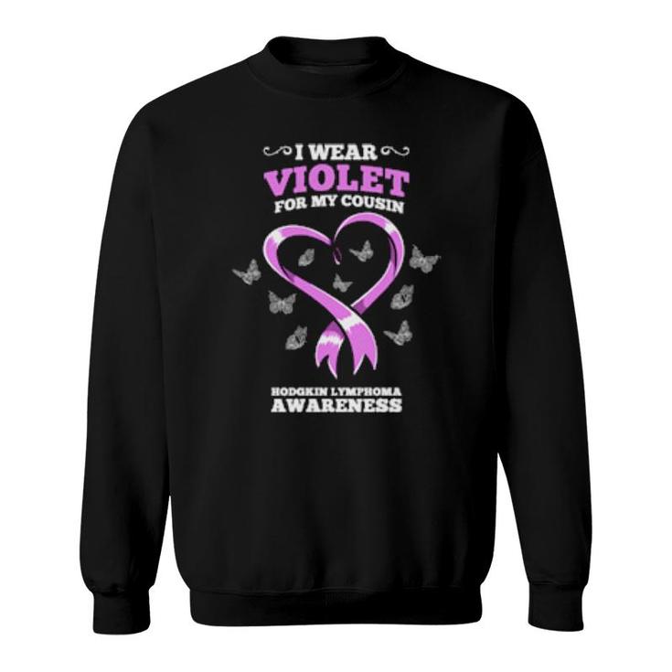 I Wear Violet For My Cousin Hodgkin Lymphoma Awareness  Sweatshirt