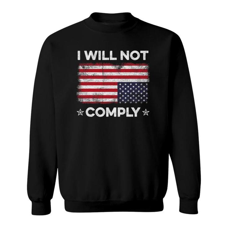I Will Not Comply Upside Down Usa Flag American Flag Sweatshirt