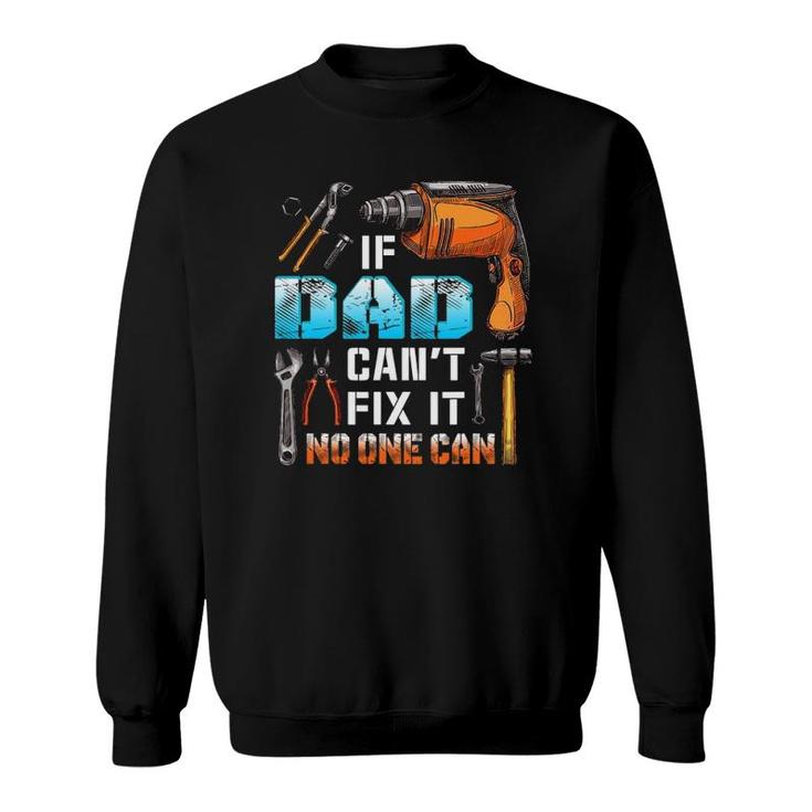 If Dad Can't Fix It No One Can Love Father Day Sweatshirt