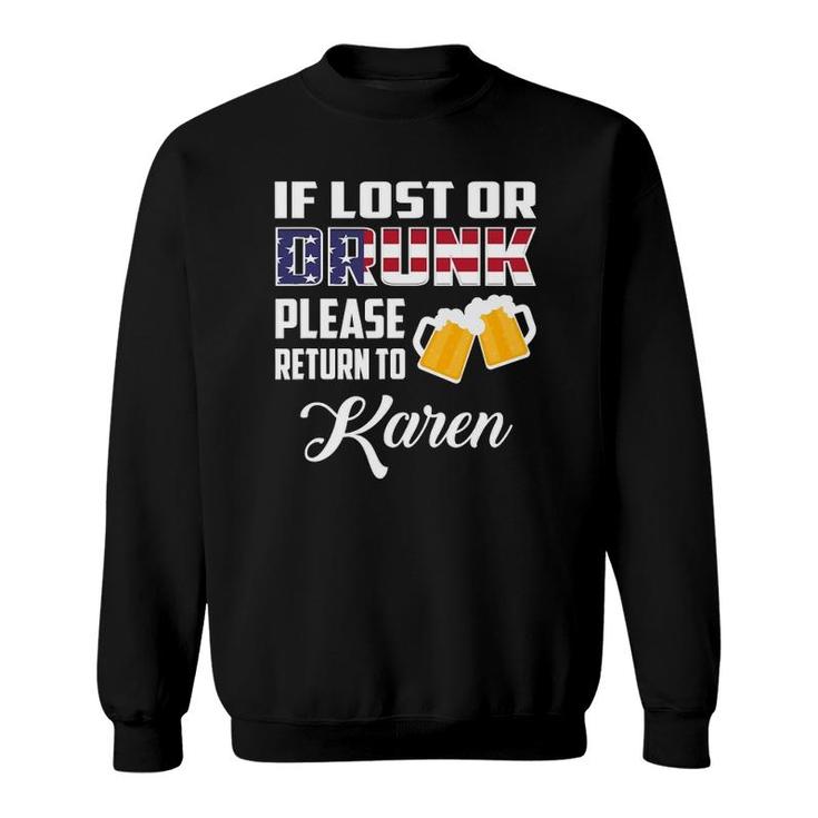 If Lost Or Drunk Please Return To Karen Sweatshirt