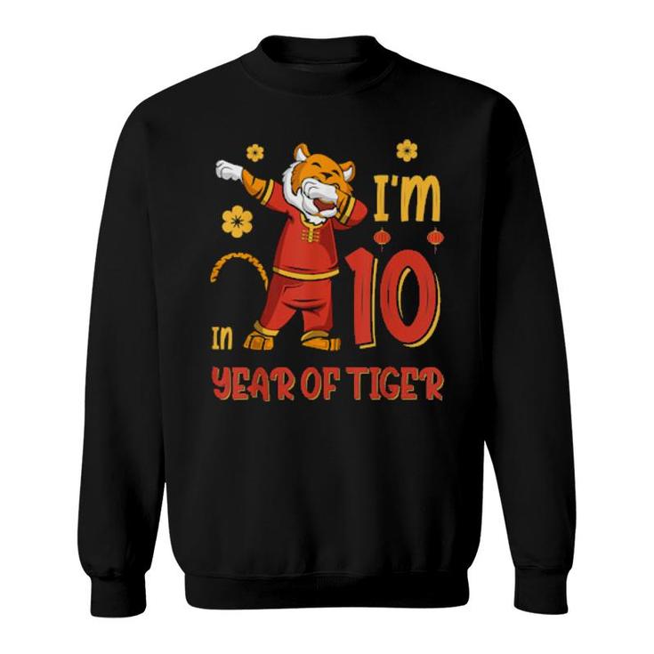 I'm 10 In Year Of The Tiger Chinese New Year Birthday 2022 Sweatshirt