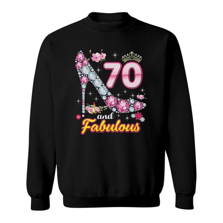 I'm 70 Years Old And Fabulous 70Th Birthday Diamond Shoes Crown Sweatshirt