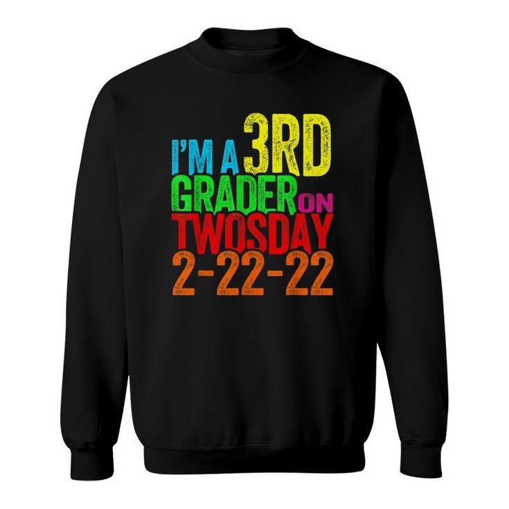 I'm A 3Rd Grader On Twosday Tuesday 2-22-22 First Grade Sweatshirt