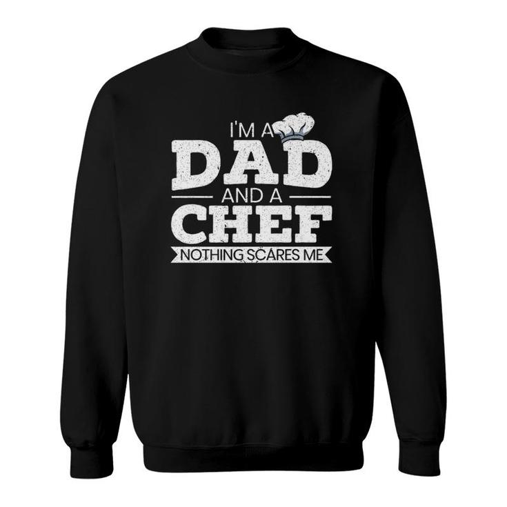 I'm A Dad And A Chef Father's Day Sweatshirt